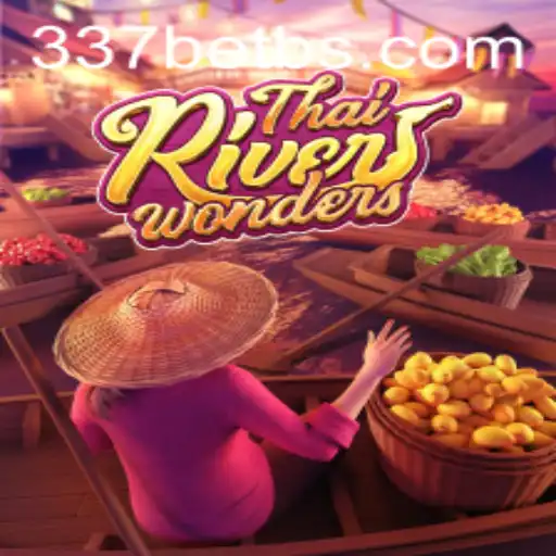 Exploring the Thrills of ThaiRiverWonders: A Dive into the Exciting World of 337BET