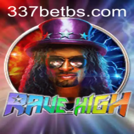 RaveHigh: A Deep Dive into the Thrilling World of 337BET's Latest Gaming Sensation